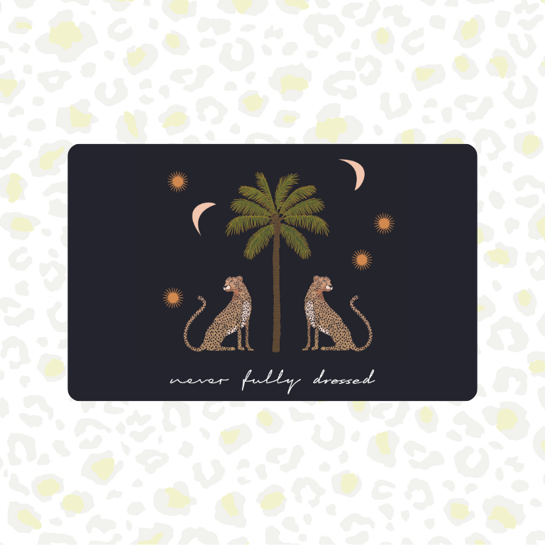 Never Fully Dressed e-Gift Voucher | Digital Gift Card